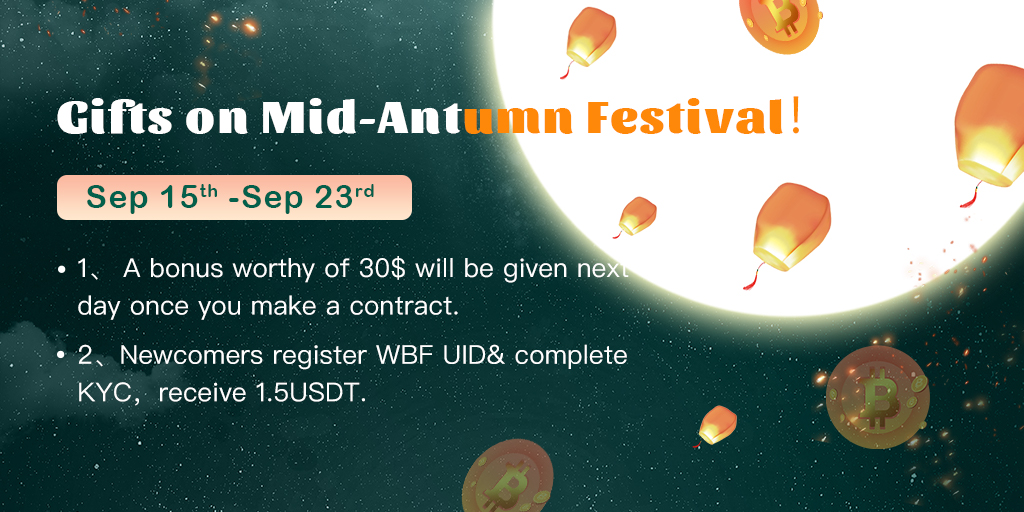WBFex's tweet photo. 🥮The Mid-Autumn Festival 2021 is coming soon！
🌈#WBF hold 2 events to celebrate🥳
1⃣Make contract,Earn 30U
2⃣Register&amp;Complete KYC,Receive 1.5U
✅Retweet &amp; Like this tweet &amp; tg3
💎5 winners chosen and announced Sep 23th.
🔗 https://t.co/N7zBrMdZ43
#crypto #airdrop #earncrypto https://t.co/ziWqGCejE8