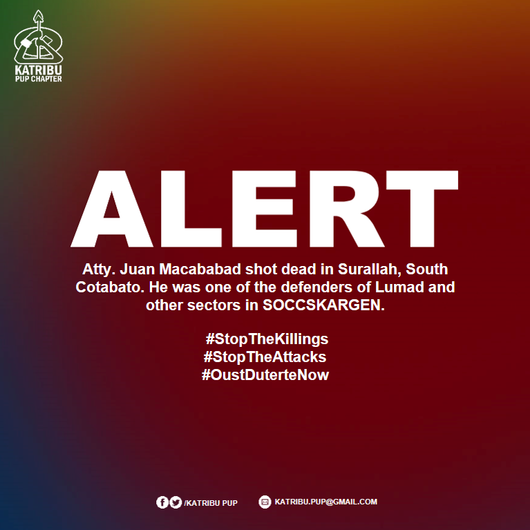 ALERT: Atty. Juan Macababad shot dead in Surallah, South Cotabato. He was one of the defenders of Lumad and other sectors in SOCCSKARGEN. He is the 65th lawyer killed under Duterte Administration.

#StopTheKillings
#StopTheAttacks
#OustDuterteNow