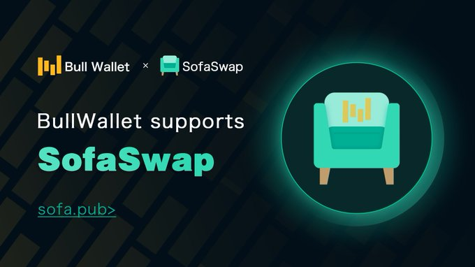 We are glad to announce the strategic cooperation with Bull Wallet 🥂🥂.@bullcoinfinance

@BULL_WALLET had listed SofaSwap DAPP ,and we will help users to have a better operating experience,let's grow together🔥🔥.

BullWallet download:bullcoin.finance/download