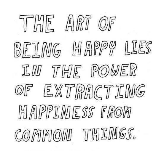When you can learn to appreciate and love the little things in life (the things many of us take for granted) that’s the moment when deeper happiness occurs. -Carol CC Miller