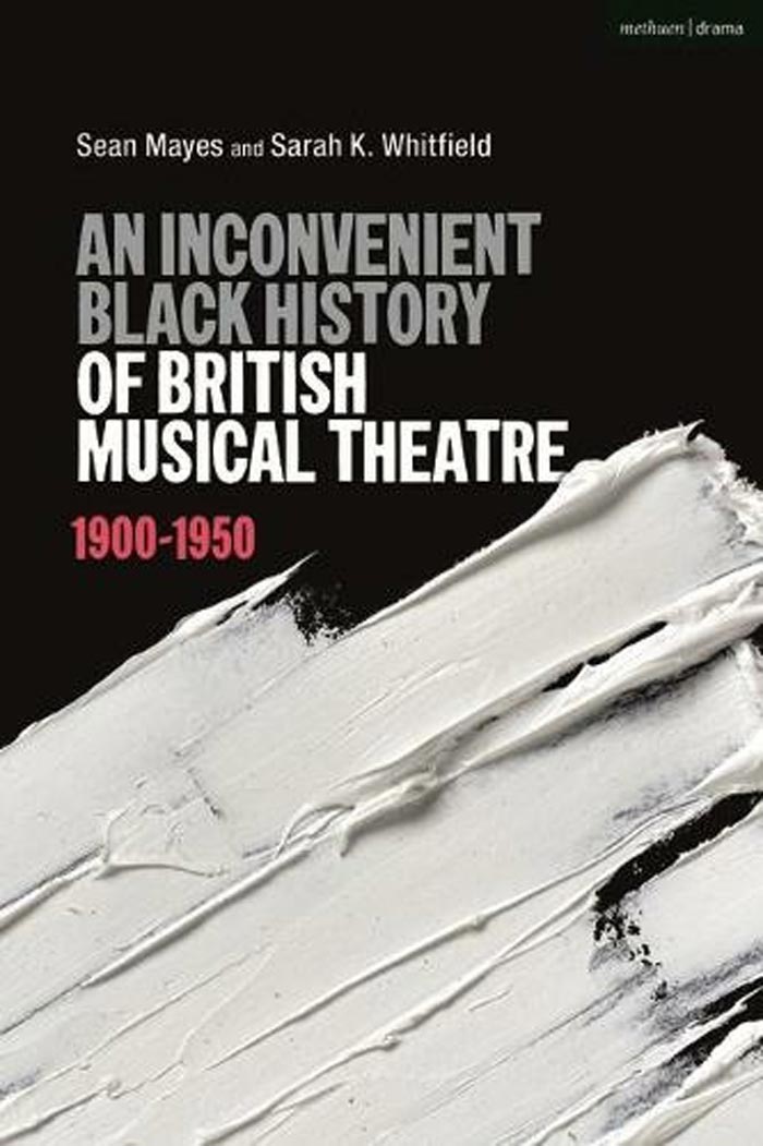 A new book by <a href="/SeanMayesMD/">Sean Mayes</a> and <a href="/sarahinthepark/">Sarah K. Whitfield not posting here anymore!</a> reveals the vital contribution of black practitioners to British musical theatre from 1900 to 1950, and aims to ensure black students see themselves represented in the genre’s history bit.ly/3EkYpwX