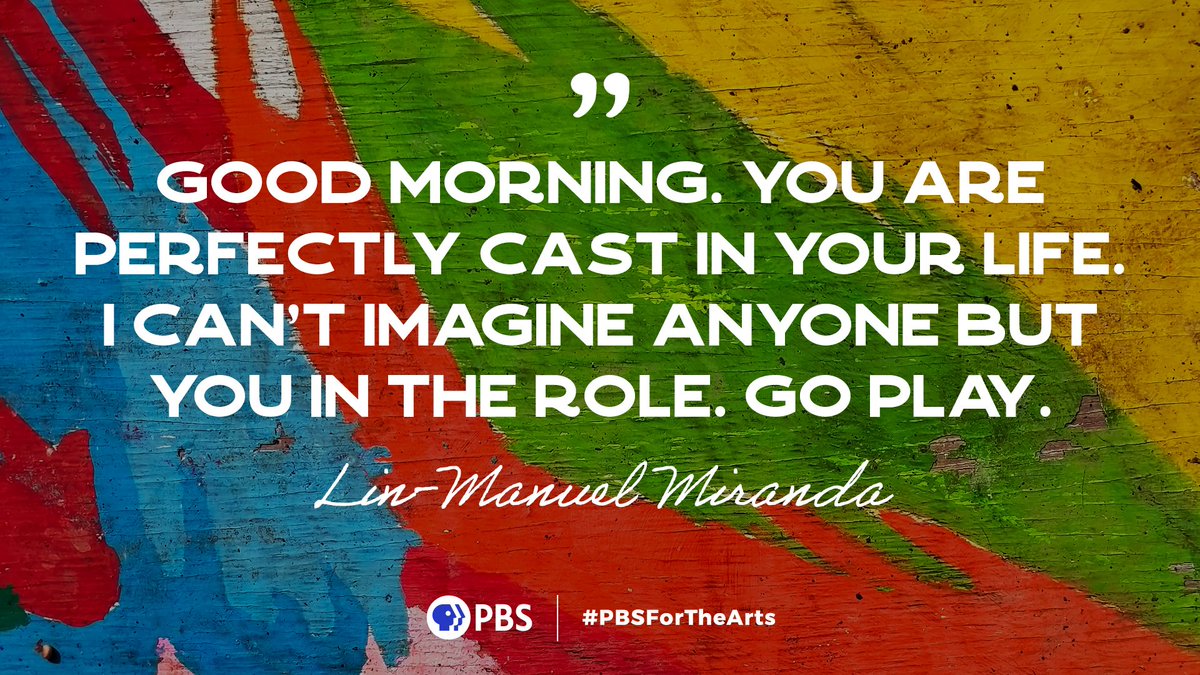 GPerfPBS's tweet photo. "Good morning. You are perfectly cast in your life. I can't imagine anyone but you in the role. Go play." - Lin-Manuel Miranda #HispanicHeritageMonth #PBSForTheArts https://t.co/6YZHOwqDsR