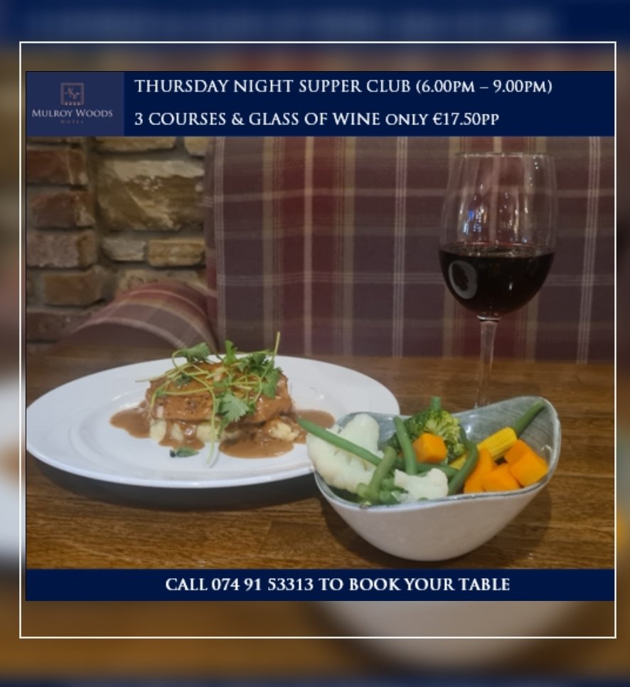 Join us on Thursday Nights for our Supper Club
&amp; enjoy 3 Courses &amp; Glass of Wine for just €17.50 pp - Served 6-9pm
Book your table on 074 91 53313
#supperclub #eatwithus #foodandwine #supperclubthursdays
