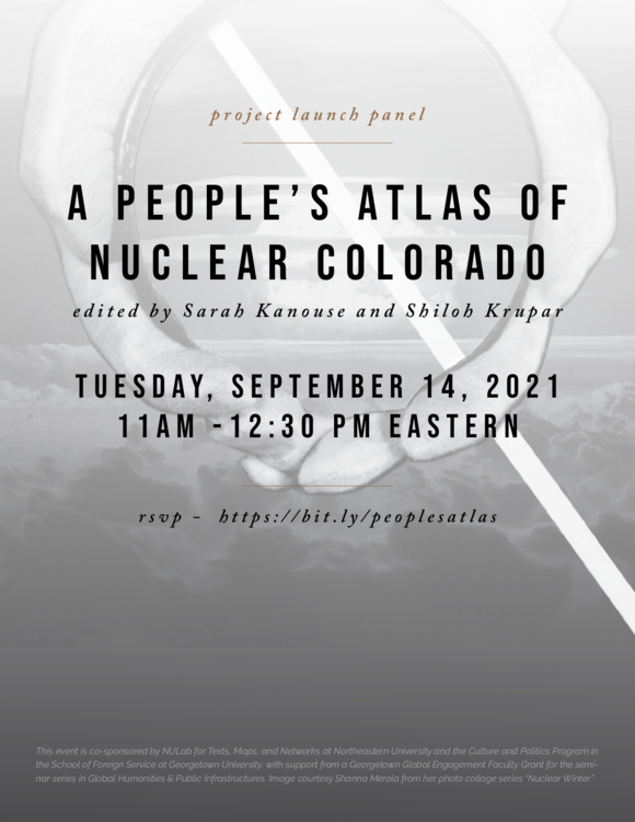 Join us for the virtual public launch of “A People’s Atlas of Nuclear Colorado,” a digital public humanities project co-edited by Sarah Kanouse and Shiloh Krupar that documents and interprets nuclear geographies and legacies of the Cold War.  
RSVP here: calendar.northeastern.edu/event/project_…