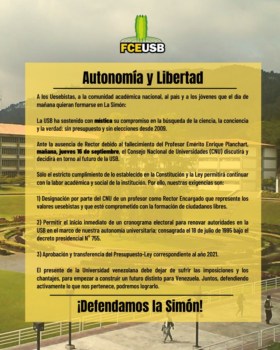 FCEUSB's tweet photo. AUTONOMÍA Y LIBERTAD

Ante la falta de Rector debido al fallecimiento del Profesor Emérito Enrique Planchart, mañana, jueves 16 de septiembre, el Consejo Nacional de Universidades (CNU) discutirá y decidirá en torno al futuro de la USB. https://t.co/H4wZq27DRQ