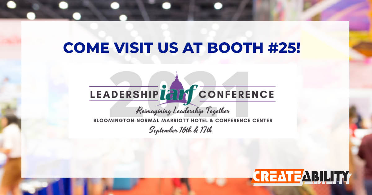 createability's tweet image. Are you attending the #IARF Leadership Conference tomorrow?  Come visit #CreateAbility at booth #25 in the main exhibit hall!