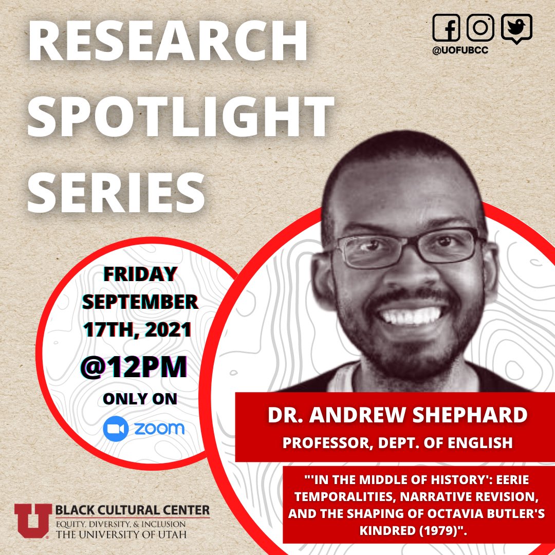 Join us Friday September 17th in Spotlighting and listening to Dr. Andrew Shephard's research titled "'In the Middle of History': Eerie Temporalities, Narrative Revision, and the Shaping of Octavia Butler's Kindred (1979)". Register here: diversity.utah.edu/event/spotligh…