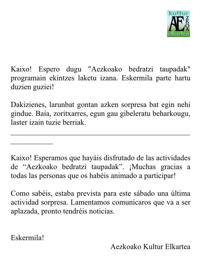 Aezkoako sorpresa ezingo da aurrera eraman, laister arte!!! Mila esker Aezkoako Bedratzi Taupadetan parte artu duzuen guztioi!! / El Aezkoako sorpresa no se podrá llevar a cabo, nos vemos pronto!!! Muchas gracias a todxs lxs que habéis participado en Aezkoako Bedratzi Taupadak!!!