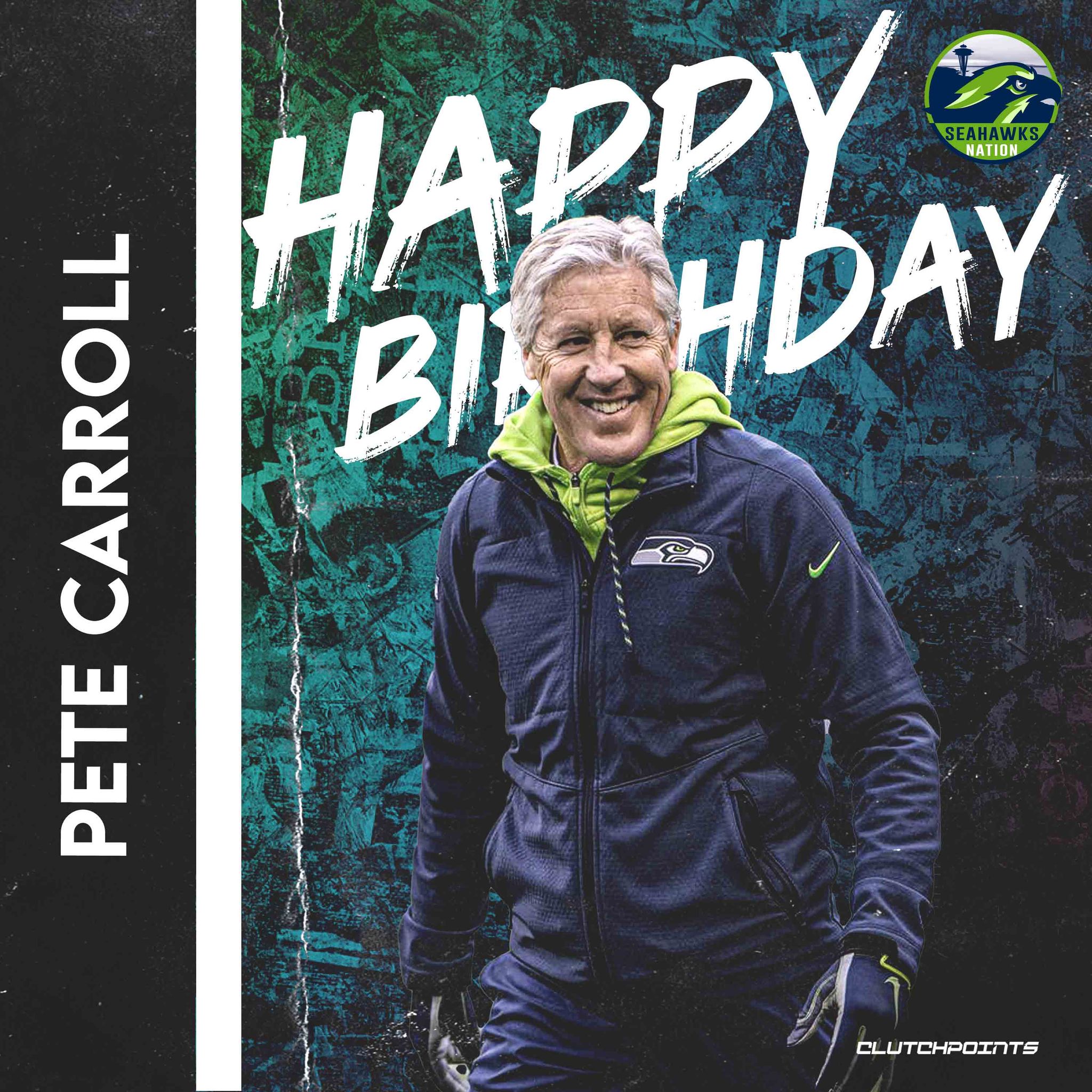 Join Seahawks Nation in greeting Coach Pete Carroll a happy 70th birthday 