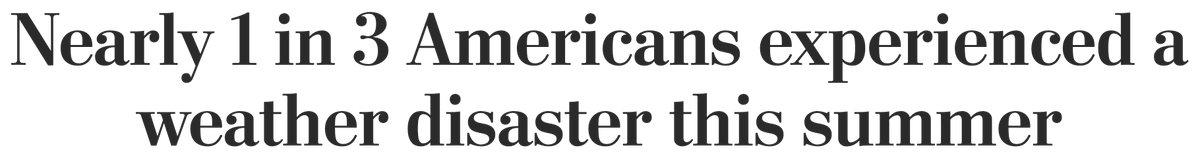 Screenshot of headline: "Nearly 1 in 3 Americans experienced a weather disaster this summer."