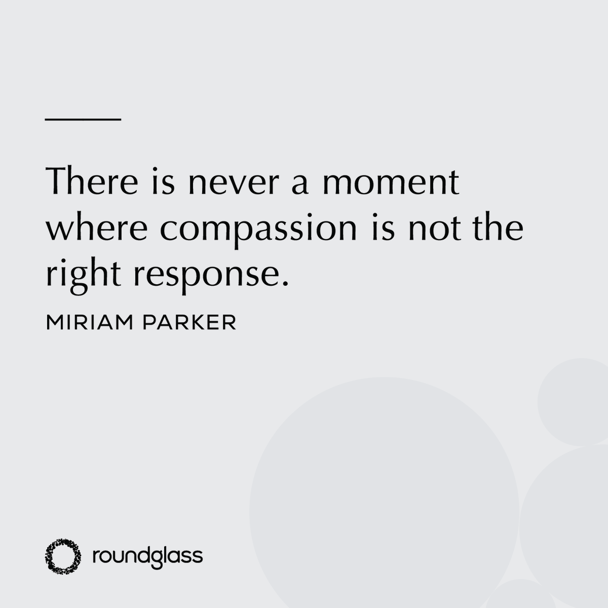 Roundglass_'s tweet photo. A quote worth reading time and time again.

"There is never a moment where #Compassion is not the right response." RoundGlass Teacher Miriam Parker https://t.co/BA2F1fWdtM