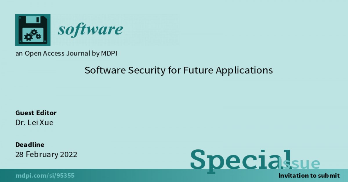 👉#Callforpaper #specialissue
#Software Security for Future Applications lead by Dr.  Lei Xue.

Deadline for manuscript submissions: 28 February 2022

More information via mdpi.com/journal/softwa…