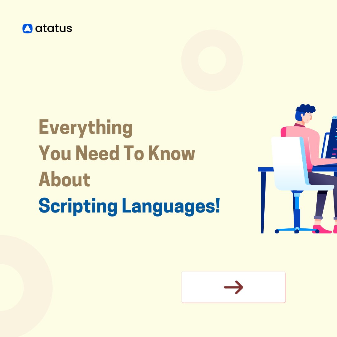 atatusapp's tweet image. Do you know Scripting Languages require very less coding?
Yes, They don't even need to be compiled and used in both server side and client side.
Drop your views in the comments.
#atatus #namlabs #scriptinglanguages #javascript #php #programming #python
