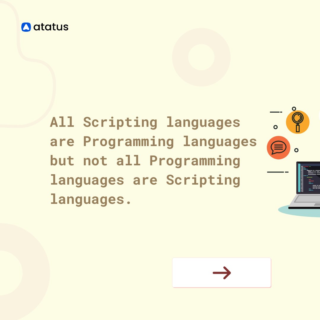 atatusapp's tweet image. Do you know Scripting Languages require very less coding?
Yes, They don't even need to be compiled and used in both server side and client side.
Drop your views in the comments.
#atatus #namlabs #scriptinglanguages #javascript #php #programming #python