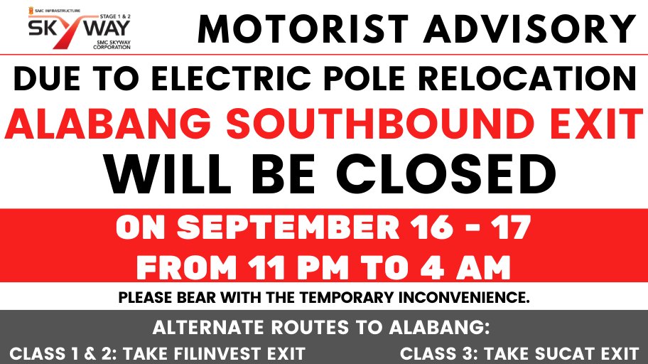 SkywaySOMCO's tweet photo. Alabang southbound exit will be closed on September 16-17 from 11 p.m. to 4 a.m., due to an electrical pole relocation. #SkywayMotoristAdvisory #SkywayExtensionProject https://t.co/ZBvJA13ThS