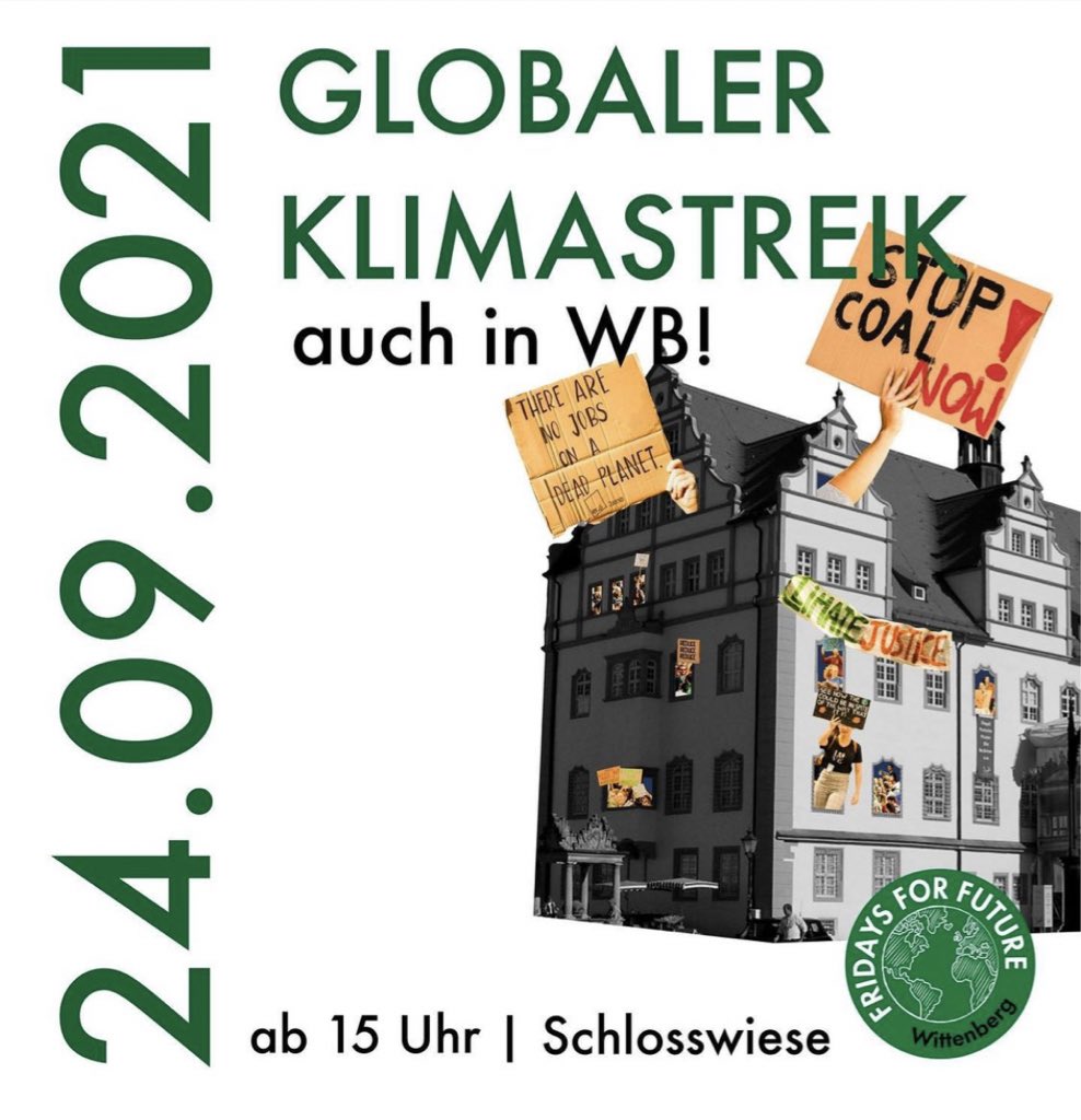 Am 24.09.2021 ist der globale Klimastreik auch hier in #Wittenberg!

Los geht’s ab 15:0 Uhr auf der Schlosswiese. #ClimateAction