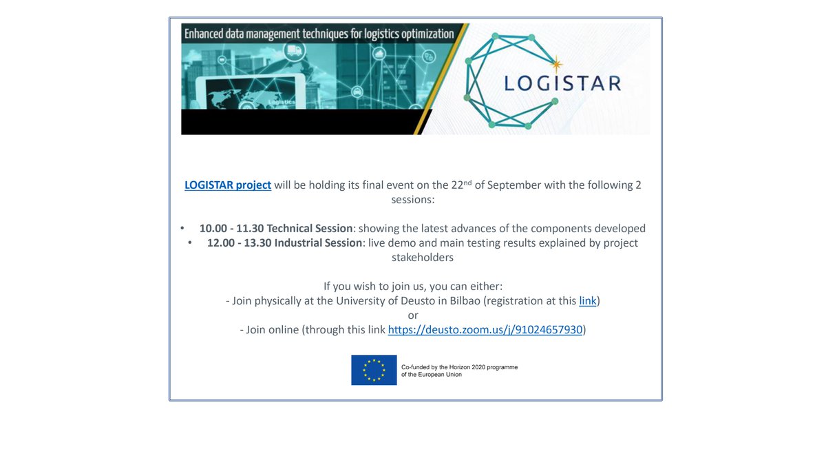 LOGISTAR project is now coming to an end.

The Final Meeting will be held on the 22nd of September, with the schedule attached.

You can either:
- Attend physically at the University of Deusto (register at docs.google.com/forms/d/1gMxMi…)
- Join us online (deusto.zoom.us/j/91024657930#…)

#AI