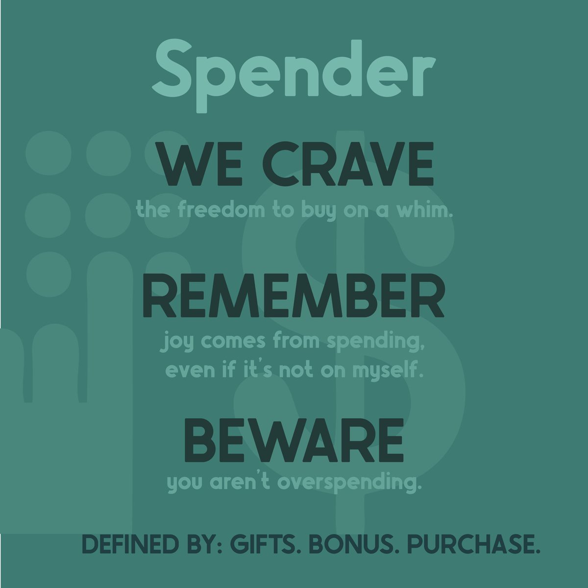 Have you ever heard someone say they had money burning a hole in their pocket? Turns out they are probably a Spender, they crave the freedom to buy on a whim.