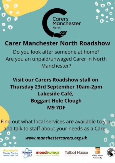 Carers Manchester North are going on a Roadshow around North Manchester! We'll be at: Lakeside Café, Boggart Hole Clough, M9 7DF on 23-09-21 10am-2pm. Find out what local services are available and talk to staff about your needs as a Carer! We look forward to seeing you soon 👍