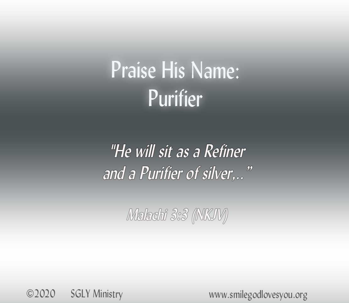 SGLYMinistry's tweet image. Sept. 23–Praise Pause–Day 23–PURIFIER smilegodlovesyou.org/DD/2021/09/23/… #dailydevotionals #PraisePause #NamesOfGod #Purifier #Refiner
