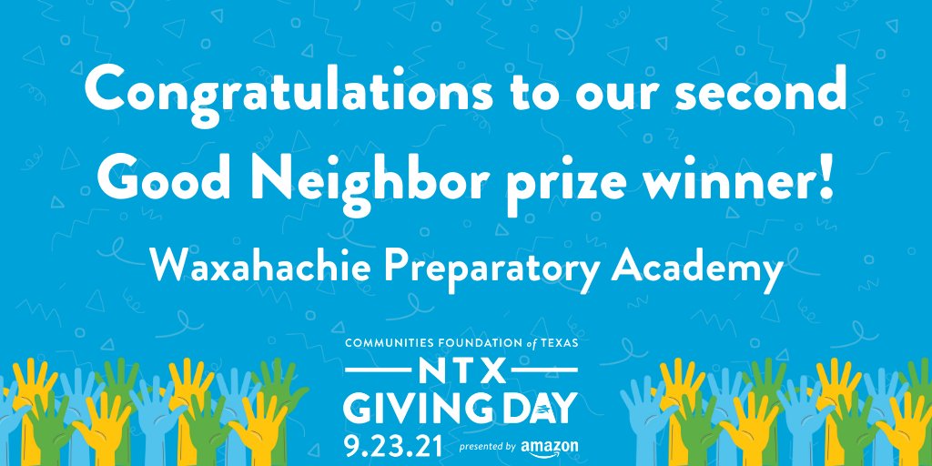 PRIZE ANNOUNCEMENT: We've got a winner of the Good Neighbor Prize for schools outside of Dallas, Denton, Collin, and Tarrant counties. Congrats to Waxahachie Preparatory Academy! Woohoo! #NTxGivingDay <a href="/GiveWisely/">Communities Foundation of Texas (CFT)</a> #BeTheGood