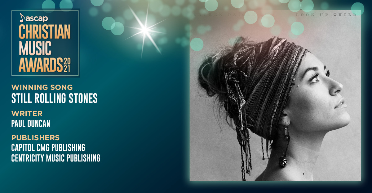 Congratulations Paul Duncan on your ASCAP Christian Award “Still Rolling Stones” for the Most Performed Christian Songs of 2020!