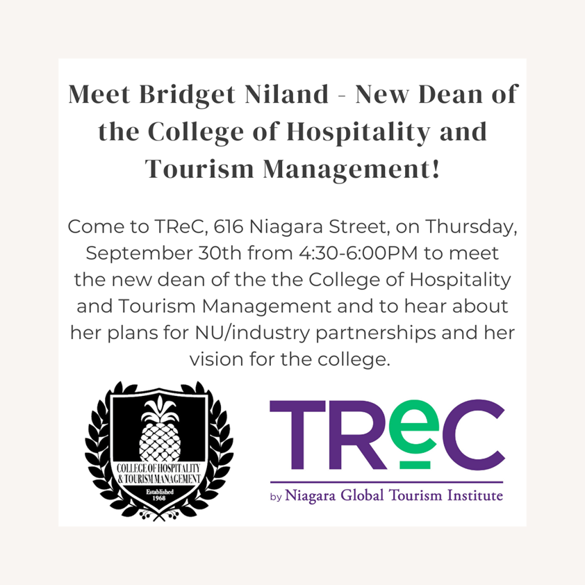 Join us at TReC on September 30th, 4:30pm as we welcome the new dean of Niagara University's College of Hospitality and Tourism Management, Ms. Bridget Niland. 

Please rsvp at welcome-bridget.eventbrite.com