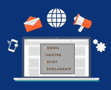 Our website and email are currently down. Please contact us at hoenigtheatreartistscholarship@gmail.com