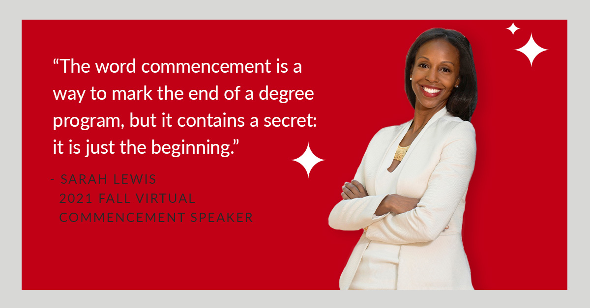 Capella University (@capellau) on Twitter photo “The word commencement is a way to mark the end of a degree program, but it contains a secret: it is just the beginning.” Thank you to the incomparable <a href="/sarahelizalewis/">Sarah Elizabeth Lewis</a> for serving as our fall 2021 virtual commencement speaker and sharing these inspiring words with our grads! “The word commencement is a way to mark the end of a degree program, but it contains a secret: it is just the beginning.” Thank you to the incomparable <a href="/sarahelizalewis/">Sarah Elizabeth Lewis</a> for serving as our fall 2021 virtual commencement speaker and sharing these inspiring words with our grads!