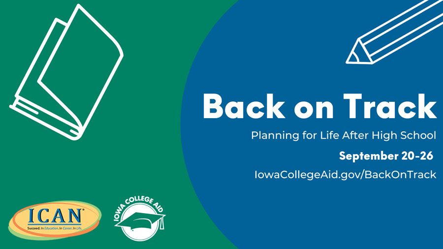 For the full schedule and details, visit IowaCollegeAid.gov/BackOnTrack.
Next week’s schedule: 
9/20: A World of Options 
9/21: Applying for your Adventure
9/22: Finance Frenzy
9/23: College Craziness
9/26: Golden Circle College &amp; Career Fair

Contact Mrs. Pullis