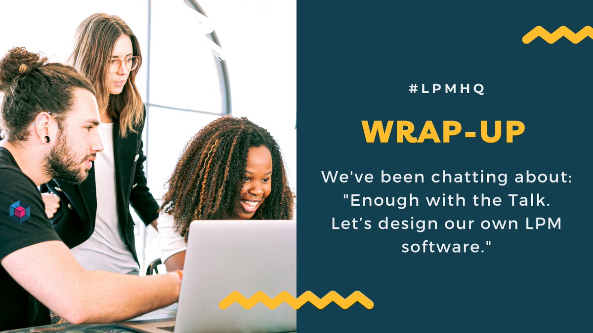 Time to wrap up. Thanks everyone for contributing! Great conversations and insights! #LPMHQ