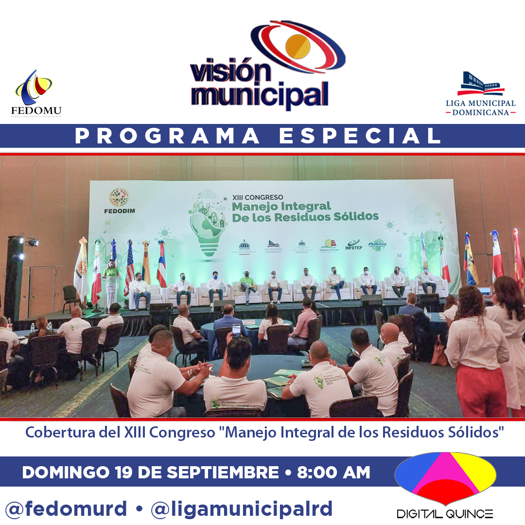 Cobertura especial del "XIII Congreso Manejo Integral de los Residuos Sólidos", organizado por la Federación Dominicana de Distritos Municipales <a href="/FEDODIMRD/">FEDODIM RD</a>. Te esperamos en "Visión Municipal", este domingo a las 8:00 a.m. por Digital 15