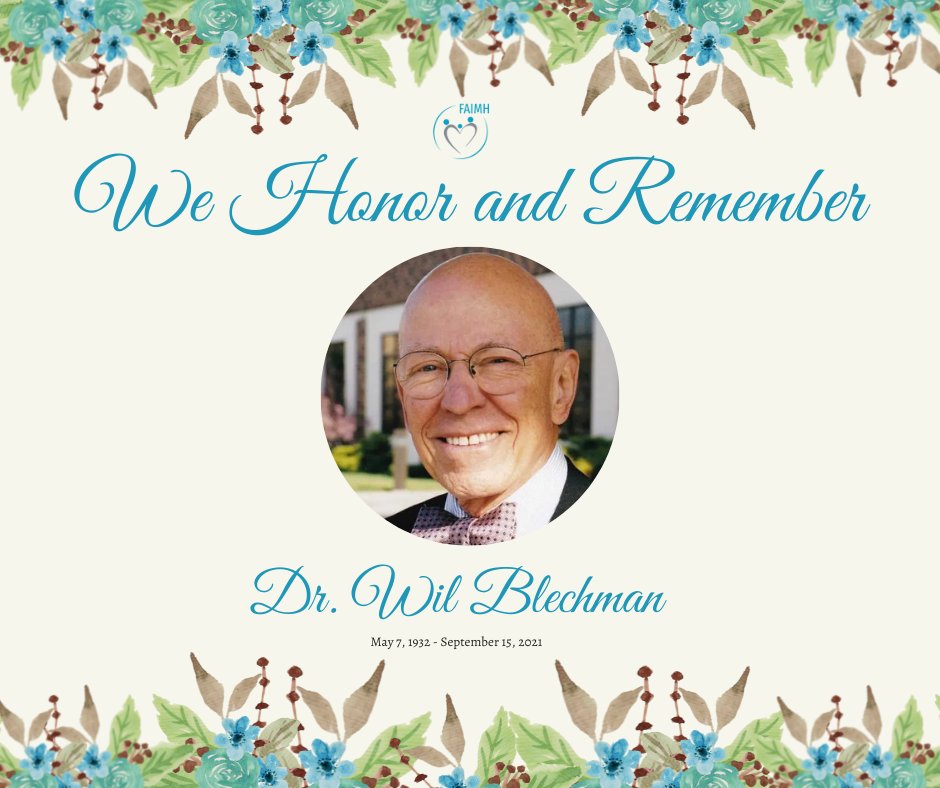 We are deeply saddened by the passing of one of our strongest champions and leaders, Dr. Wil Blechman. Read about his indelible impact on FAIMH at ow.ly/zPZA50GboyV