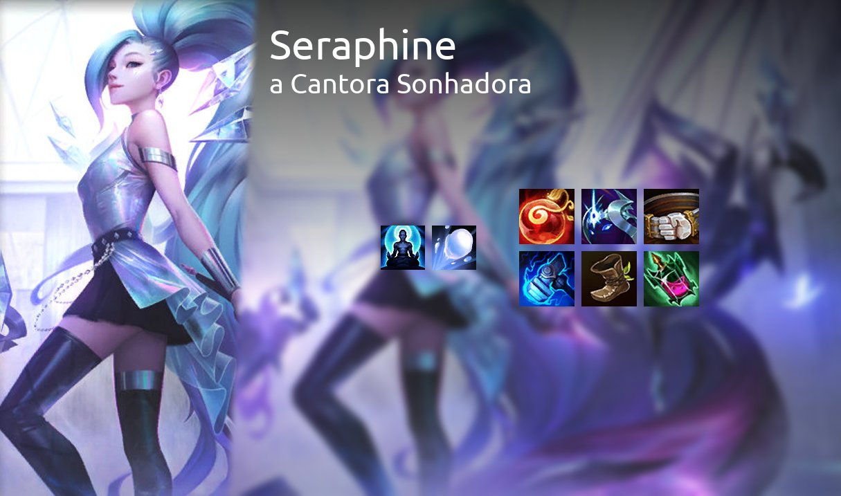 Análise de Campeã: Seraphine - League of Legends