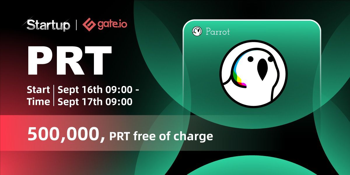 👋Gate.io Initial Startup Free Offering #PRT <a href="/gopartyparrot/">Parr◎t (𓅊,𓅊) 🌔</a>

⏰Time: Sep 16th, 2021 09:00AM-Sep 17th, 2021 09:00AM(UTC)

🔸Token name:  Parrot
🔹Token symbol: $PRT
🔸Price: 0 #PRT

🔁Startup link: gate.io/en/startup/189…
🔁Details: gate.io/en/article/226…
#Crypto