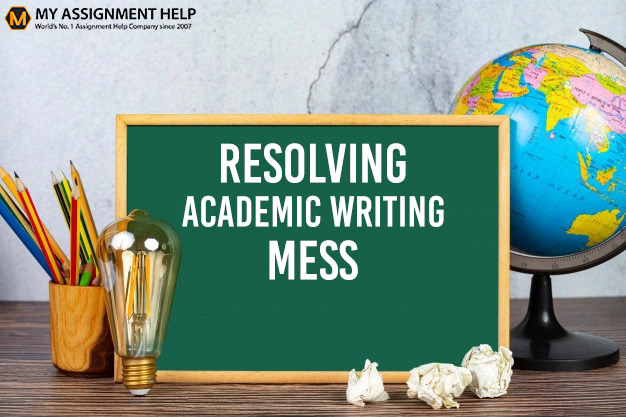 How to resolve academic writing mess? #Assignmenthelp #wriitng #writinghelp