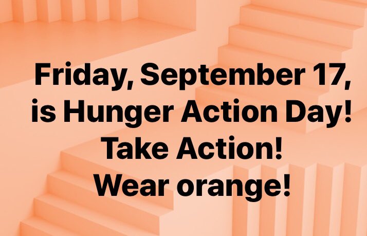 Friday, September 17,
is Hunger Action Day!
Take Action! Wear orange!