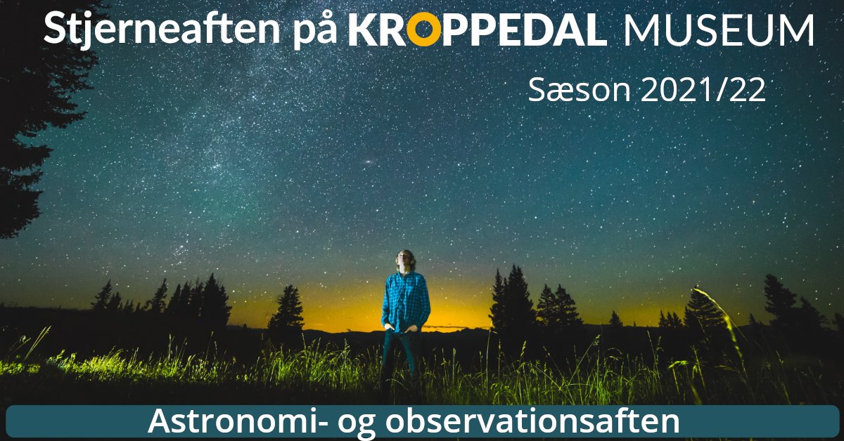 kroppedalmuseum's tweet photo. STJERNEAFTEN SÆSON 2021/22
De lange nætter er ved at være over os, og med dem følger Kroppedal Museums stjerneaftner. Se hele programmet, og køb biletter på https://t.co/L7bErqAPgB 

#dkvid #astronomi #dkmuseer #stjerneaften https://t.co/OqI38aGBjF