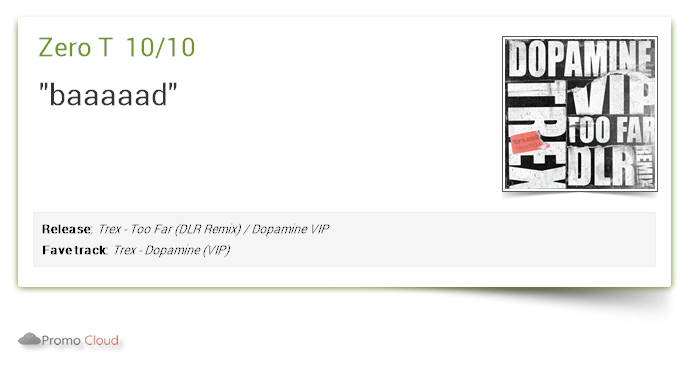 Zero T supports: Trex - Too Far (DLR Remix) / Dopamine VIP 10/10 #newrelease pcl.la/1GTJH9