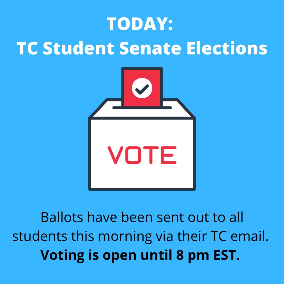 TCStudentSenate's tweet image. Today is Election Day for the TC Student Senate! This is your opportunity to elect your representatives for the year. Make sure you vote, using the ballot in your TC email inbox, by 8 pm EST tonight.