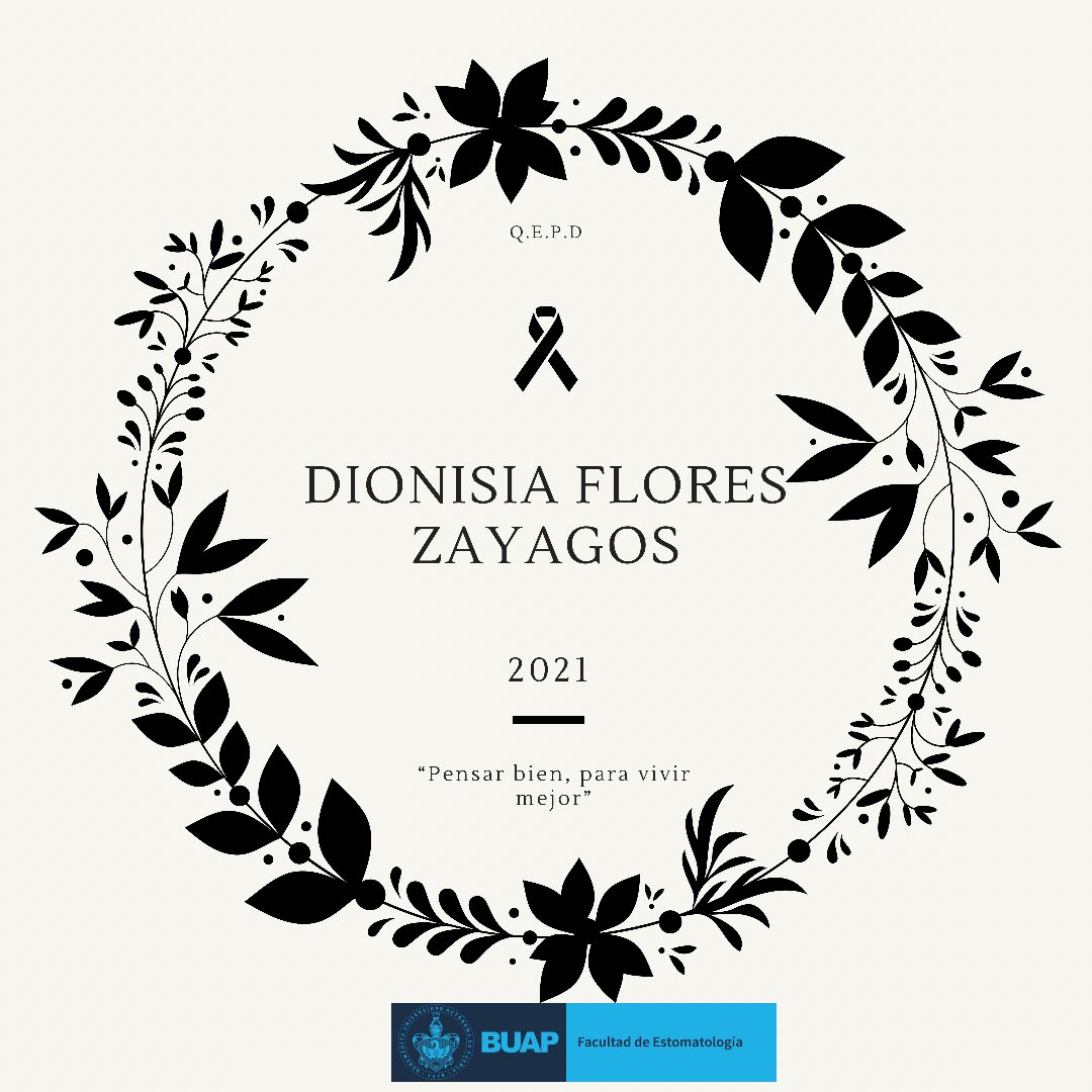 FEstomaBUAP's tweet photo. La #FEBUAP lamenta el sensible fallecimiento de la madre de nuestro amigo y docente, El Dr. Samuel Tamariz Flores, la Sra. Dionisia Flores Zayagos. 1944-2021.
Nos unimos a la pena que embarga a su familia y pedimos paz y fortaleza para sus corazones. https://t.co/OLhXVsGGOQ