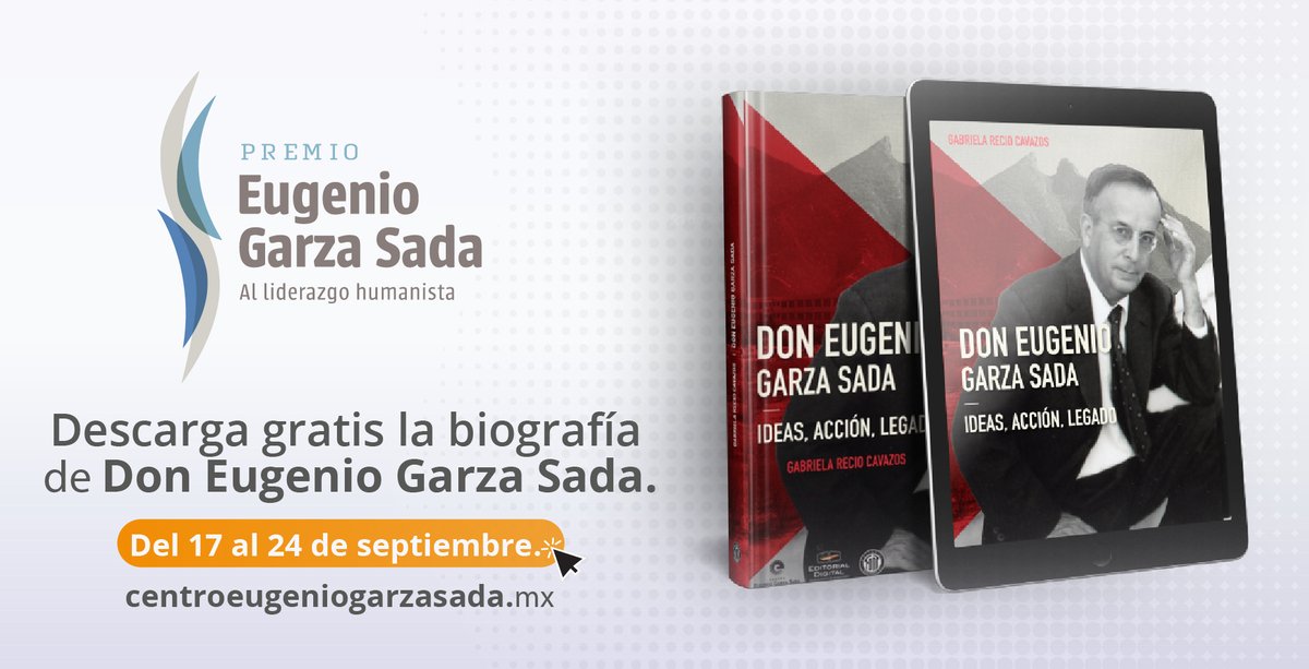Descarga ¡gratis! la biografía de don Eugenio Garza Sada y celebremos su legado en la entrega 2021 del #PremioEugenioGarzaSada