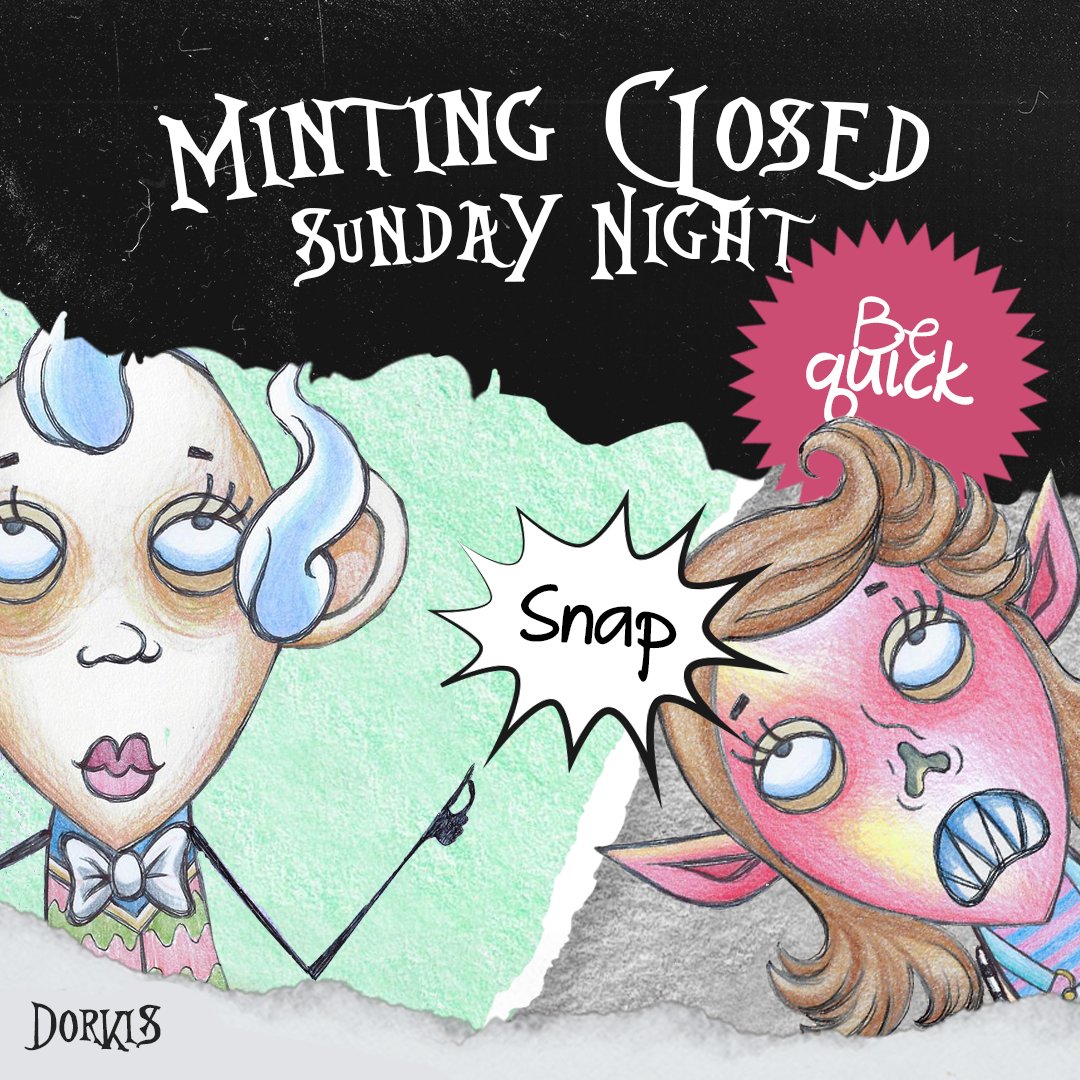 WeAreDorkis's tweet image. Euhm, VERY IMPORTANT ANNOUNCEMENT!⏰ 🙋‍♀️ 
@WeAreDorkis, Minting be closing on Sunday (19/09), 12 midnight CEST))! 
Inform your neighbor, your cousin, your goofy uncle, and the cat from two doors down!🙀
Release the Dork within you.
wearedorkis.com
#ReleaseTheDorkis