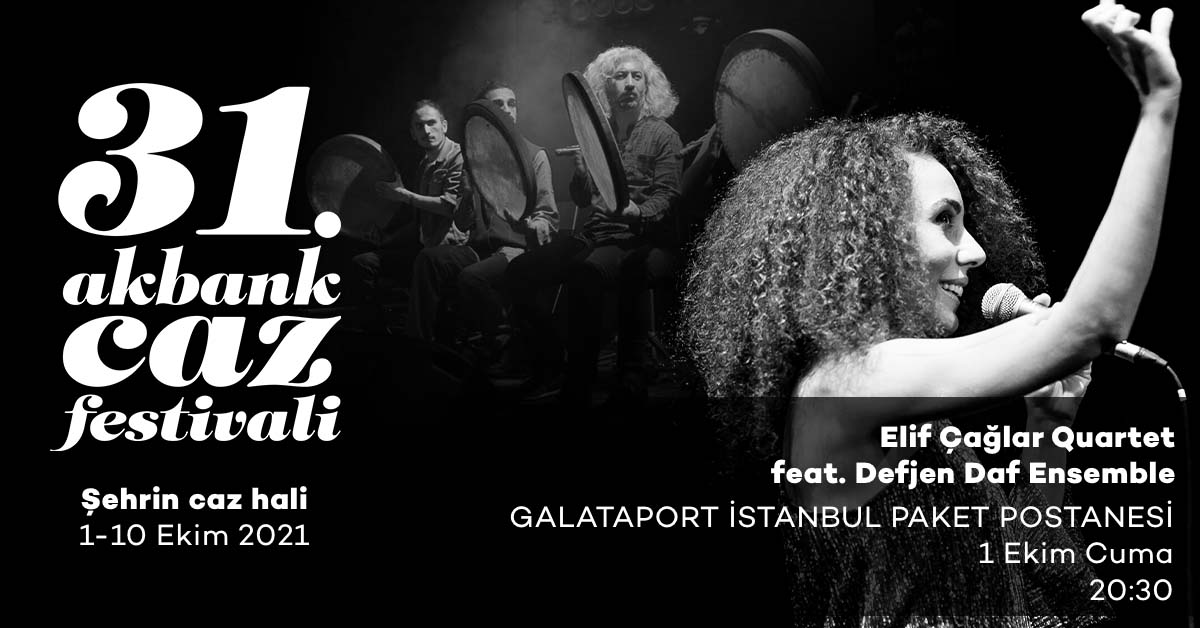 31. Akbank Caz Festivali açılış konserinde 1 Ekim akşamı saat 20:30'da Elif Çağlar ve Defjen Daf Ensemble’ı konuk ediyor. Caz müziğinin ana ekseninde türler arası buluşmaların ve sürpriz aranjmanların yer alacağı konsere Galataport İstanbul Paket Postanesi ev sahipliği yapıyor.