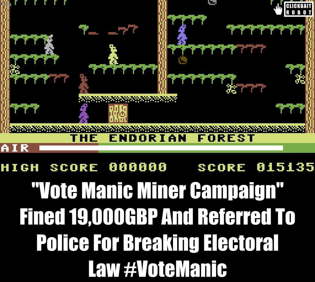 clickbaitrobot's tweet photo. "Vote Manic Miner Campaign" Fined 19,000GBP And Referred To Police For Breaking Electoral Law #VoteManic https://t.co/z3UwkicRtK