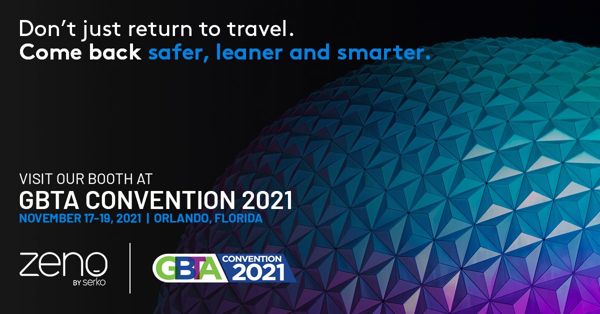 Stop by our booth in two months at GBTA Convention 2021 in Orlando to learn how Zeno can empower you to return to business travel safer, leaner and smarter.