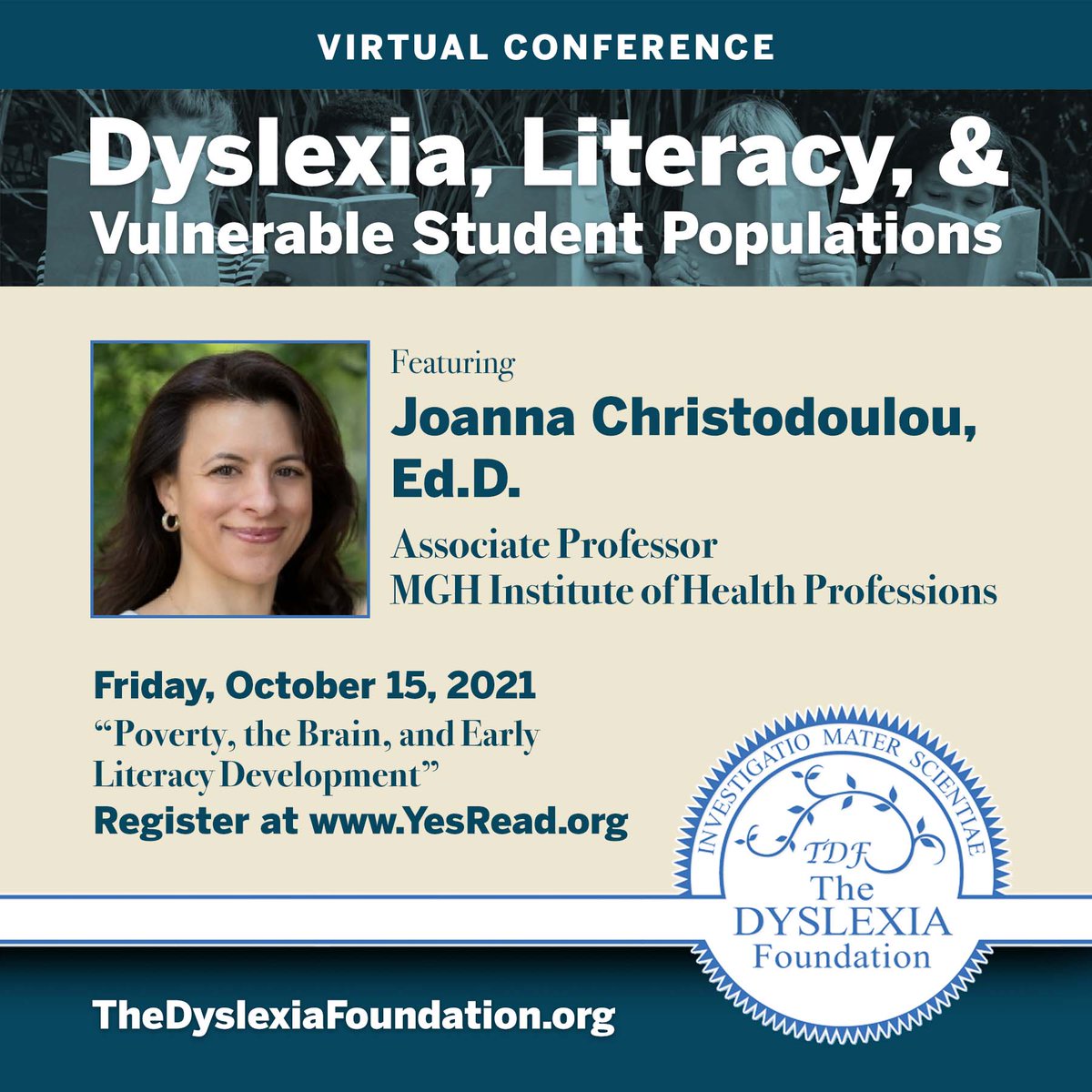 Join us virtually Friday October 15, 2021 for the annual TDF conference: Dyslexia, Literacy & Vulnerable Student Populations. Dr. Joanna Christodoulou will be speaking on 'Poverty, the Brain and Early Literacy Development' Register: buff.ly/2MKVA2f