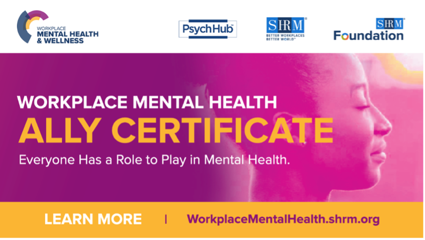 SHRMFoundation's tweet photo. We're excited to announce the launch of our Workplace #MentalHealth Ally Certificate! Developed by @PsychHub, the world’s most comprehensive platform for mental health multimedia education. Receive evidence-based training &amp; shareable resources. https://t.co/8XKfggur43 https://t.co/r3kUjEd9F5
