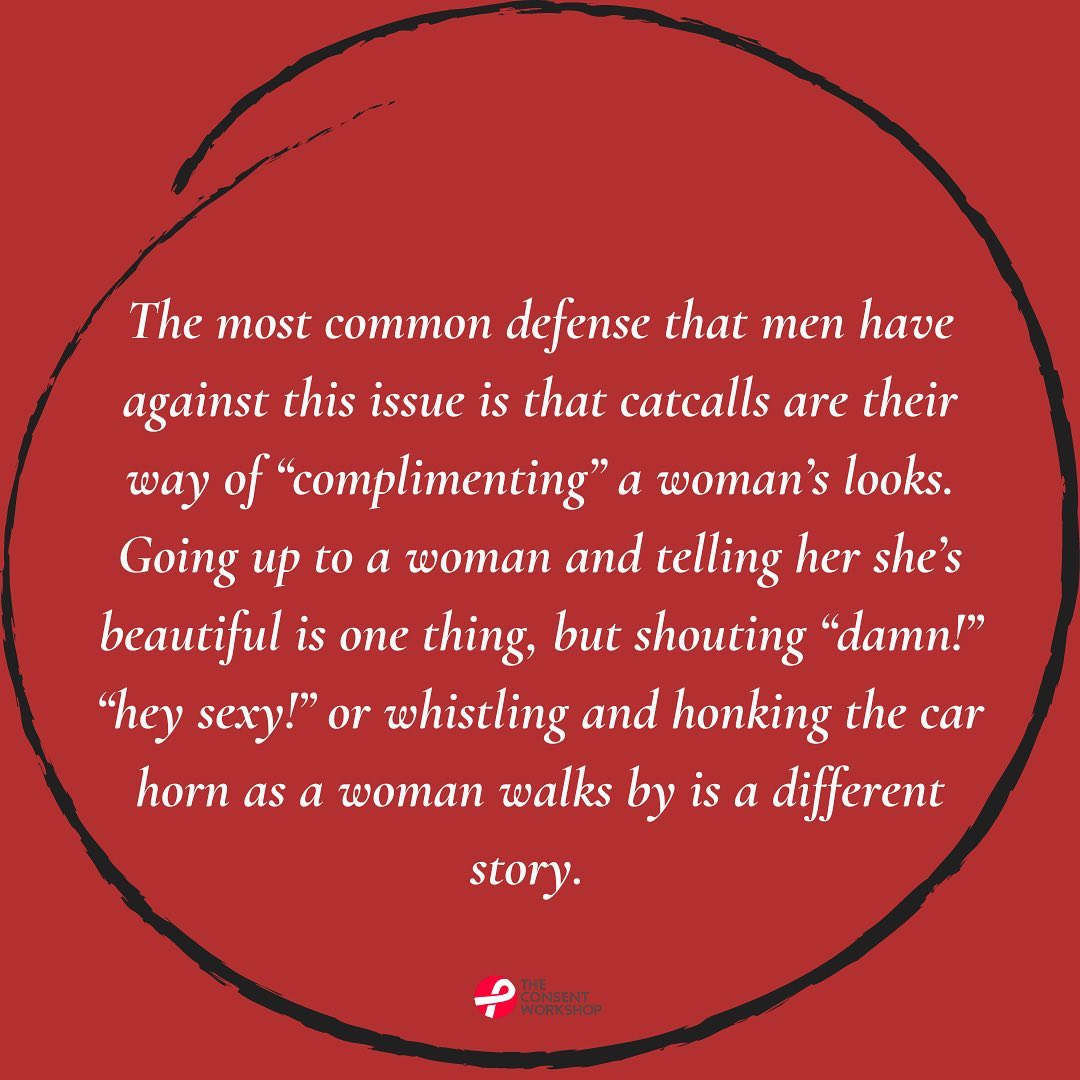 ConsentWorkshop's tweet photo. Many people, especially women, are made to feel uncomfortable by comments made during catcalling and it has escalated to being street harassment.

The dangers of women walking down the street do not revolve around what they wear, how they walk or what their body type is. https://t.co/N0mMQaW6CD