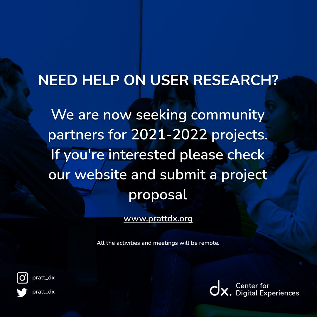 Pratt DX Center is looking for potential community partners for usability evaluation and digital analytics projects for Fall 2021 and Spring 2022 terms!